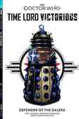 [The cover for Doctor Who: Time Lord Victorious: Defender Of The Daleks (Forbidden Planet Exclusive Edition)]