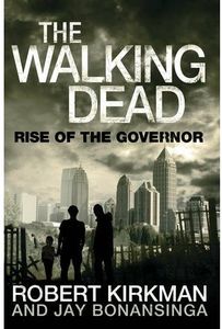 [The Walking Dead: Book 1: Rise Of The Governor (Product Image)]