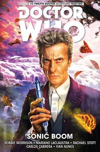 [Doctor Who: The Twelfth Doctor: Volume 6: Sonic Boom (Hardcover) (Product Image)]