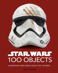 [Star Wars: 100 Objects: Illuminating Items From A Galaxy Far, Far Away.... (Hardcover) (Product Image)]