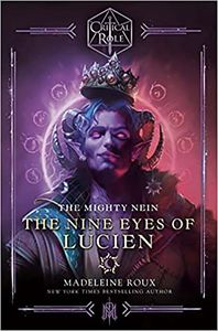 [Critical Role: The Mighty Nein: The Nine Eyes Of Lucien (Hardcover) (Product Image)]