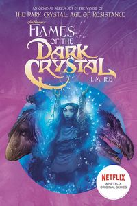 [Jim Henson's The Dark Crystal: Book 4: Flames Of The Dark Crystal (Product Image)]
