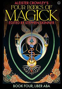 [Aleister Crowley's Four Books Of Magick: Liber ABA: Book Four (Hardcover) (Product Image)]
