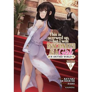[This Is Screwed Up, But I Was Reincarnated As A Girl In Another World!: Volume 6 (Product Image)]