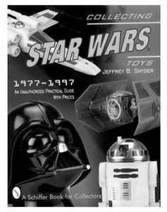 [Star Wars: Collecting Star Wars Toys 1977-1997 (Product Image)]