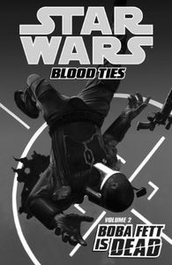 [Star Wars: Blood Ties: Volume 2: Boba Fett Is Dead (Titan Edition) (Product Image)]
