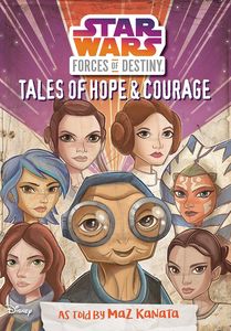 [Star Wars: Forces Of Destiny: Tales Of Hope & Courage (Hardcover) (Product Image)]