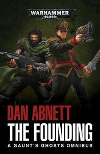 [Warhammer 40K: Gaunt's Ghosts: The Founding: Omnibus (Product Image)]