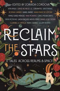 [Reclaim The Stars: Seventeen Tales Across Realms & Space (Hardcover) (Product Image)]