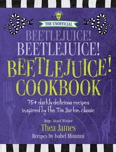 [The Unofficial Beetlejuice! Beetlejuice! Beetlejuice! Cookbook (Hardcover) (Product Image)]
