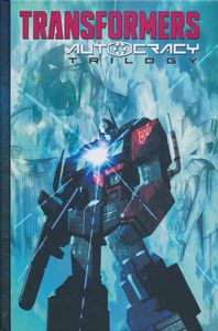 [Transformers: Autocracy Trilogy (Hardcover) (Product Image)]