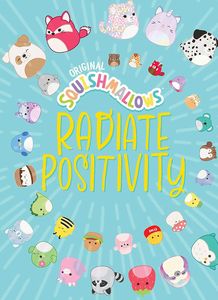 [Squishmallows: Radiate Positivity (Hardcover) (Product Image)]
