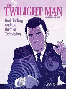 [The Twilight Man: Rod Serling & The Birth Of Television (Hardcover) (Product Image)]