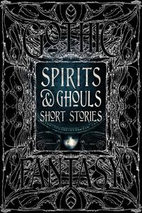 [Gothic Fantasy: Spirits & Ghouls: Short Stories (Hardcover) (Product Image)]