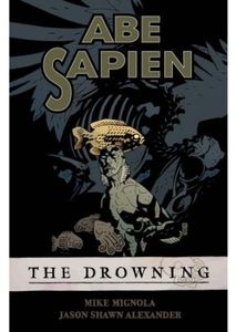 [Abe Sapien: Volume 1: The Drowning (Product Image)]