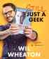 [The cover for Still Just A Geek]