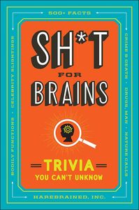 [Sh*t For Brains: Trivia You Can't Unknow (Product Image)]