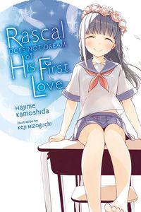 [Rascal Does Not Dream Of Hatsukoi Shoujo: Volume 7 (Light Novel) (Product Image)]