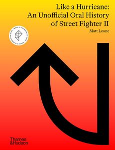 [Like A Hurricane: An Unofficial Oral History Of Street Fighter II (Hardcover) (Product Image)]