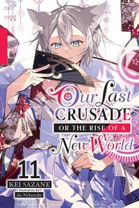 [Our Last Crusade Or The Rise Of A New World: Volume 11 (Light Novel) (Product Image)]