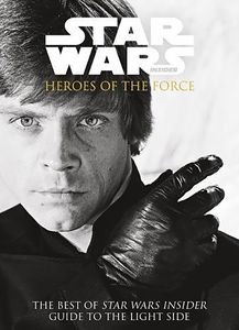 [Best Of Star Wars Insider: Volume 6: Heroes Of The Light Side (Product Image)]
