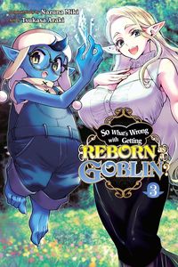 [So What's Wrong With Getting Reborn As A Goblin?: Volume 3 (Product Image)]