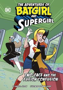 [The Adventures Of Batgirl & Supergirl: Two-Face & The Fusion Confusion (Product Image)]