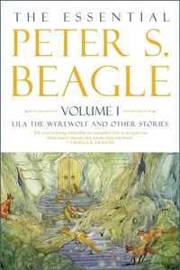 [The Essential Peter S. Beagle: Volume 1: Lila The Werewolf & Other Stories (Hardcover) (Product Image)]