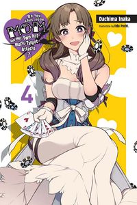 [Do You Love Your Mom and Her Two-Hit Multi-Target Attacks? Volume 4 (Light Novel) (Product Image)]