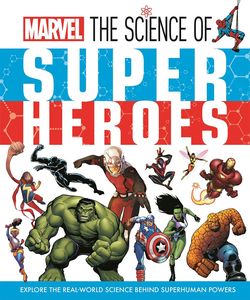 [Marvel: The Science Of Super Heroes (Hardcover) (Product Image)]