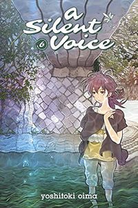 [A Silent Voice: Volume 6 (Product Image)]