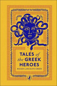 [Tales Of The Greek Heroes: Puffin Clothbound Classics (Hardcover) (Product Image)]