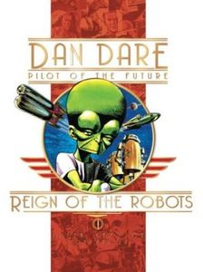 [Classic Dan Dare: The Reign Of The Robots (Hardcover) (Product Image)]