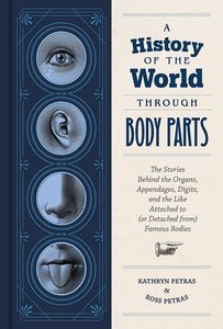 [A History Of The World Through Body Parts (Hardcover) (Product Image)]