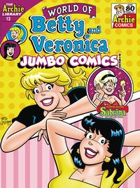 [The cover for World Of Betty & Veronica Jumbo Comics Digest #13]