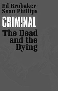 [Criminal: Volume 3: The Dead & The Dying (Product Image)]