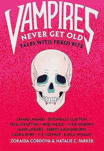 [Vampires Never Get Old: Tales With Fresh Bite (Hardcover) (Product Image)]