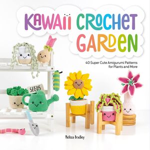 [Kawaii Crochet Garden: 40 Super Cute Amigurumi Patterns For Plants & More (Product Image)]