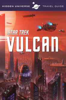 [The cover for Star Trek: Hidden Universe Travel Guide: Vulcan]