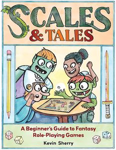 [Scales & Tales: A Beginner's Guide To Fantasy Role-Playing Games (Product Image)]