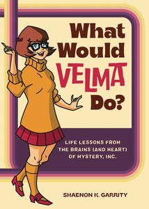 [What Would Velma Do?: Life Lessons From The Brains & Heart Of Mystery Inc. (Hardcover) (Product Image)]