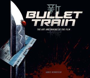 [Bullet Train: The Art & Making Of The Film (Hardcover) (Product Image)]