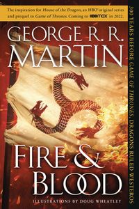 [Fire & Blood: 300 Years Before A Game Of Thrones (Product Image)]