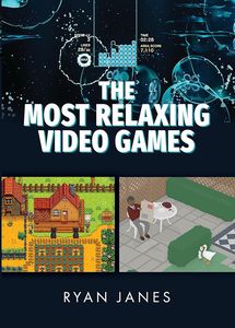 [The Most Relaxing Video Games (Hardcover) (Product Image)]