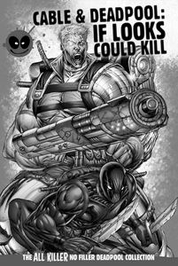 [Deadpool: All Killer No Filler Graphic Novel Collection #2: Cable & Deadpool: If Looks Could Kill (Product Image)]
