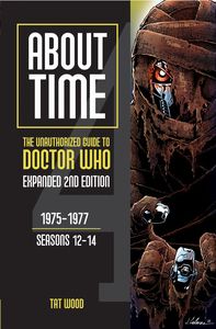 [About Time 4: The Unauthorized Guide Doctor Who: Volume 1: Seasons 12-14 (Expanded Second Edition) (Product Image)]