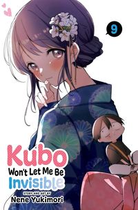 [The cover for Kubo Won't Let Me Be Invisible: Volume 9]