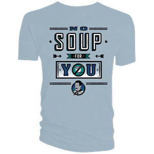 [Seinfeld: Serenity Now Collection: T-Shirt: No Soup For You! (Product Image)]