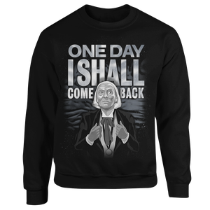 [Doctor Who: The 60th Anniversary Diamond Collection: Quote Sweatshirt: One Day I Shall Come Back (Product Image)]