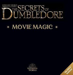 [Fantastic Beasts: The Secrets Of Dumbledore: Movie Magic (Hardcover) (Product Image)]